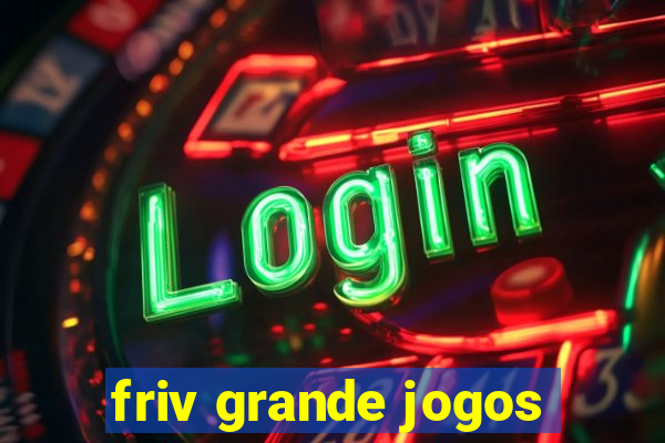 friv grande jogos